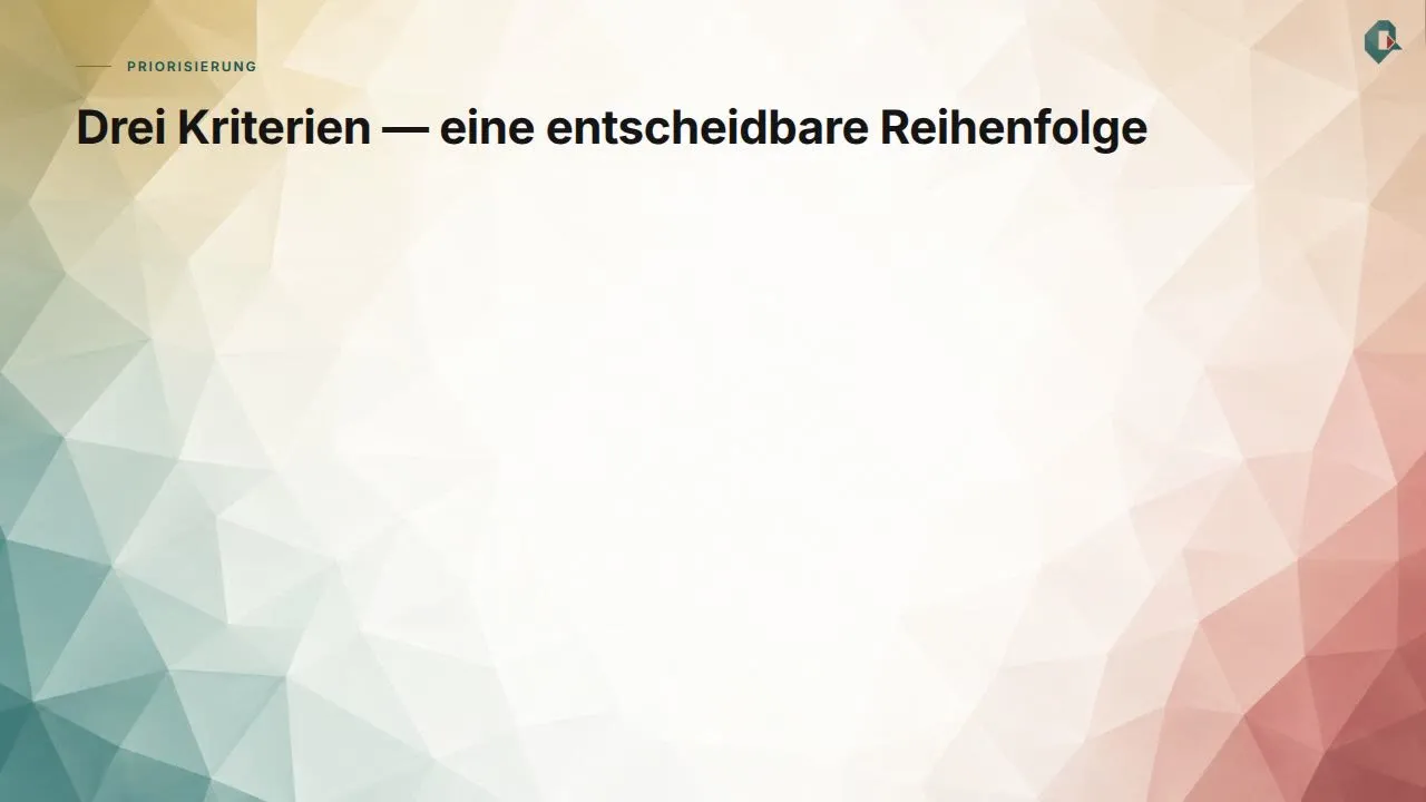 Priorisierung: Nutzen, Startfähigkeit und Abhängigkeiten abwägen.